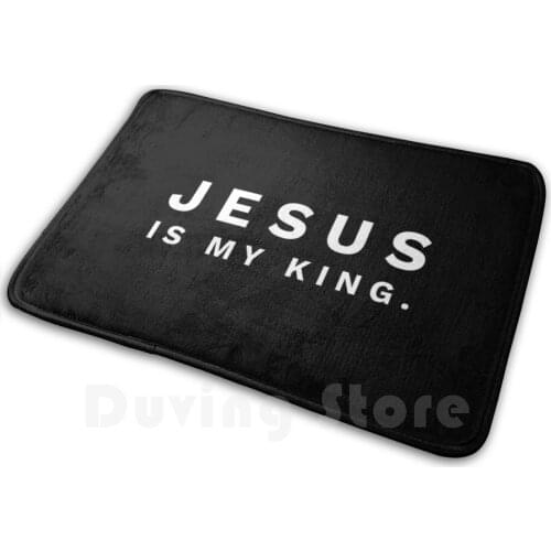 Jesus Is My King - Christian Mat Rug Carpet Anti-Slip Floor Mats Bedroom Jesus Is My King Jesus Is King King Jesus King Of Kings