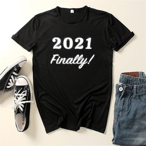 2021 Finally Letter Print Women T Shirt Short Sleeve O Neck Women Tshirt Fashion Tee Shirt Tops Female TX5608