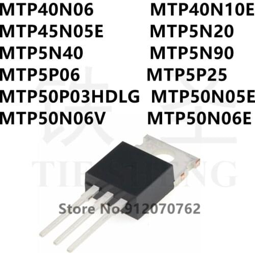 10PCS MTP40N06 MTP40N10E MTP45N05E MTP5N20 MTP5N40 MTP5N90 MTP5P06 MTP5P25 MTP50P03HDLG MTP50N05E MTP50N06V MTP50N06E TO-220