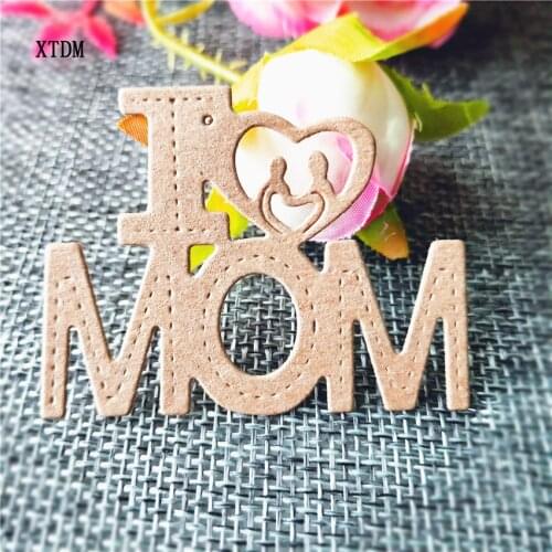 Die Cutting dies i love mom craft paper die Scrapbooking/DIY Embossing mould Valentines Day