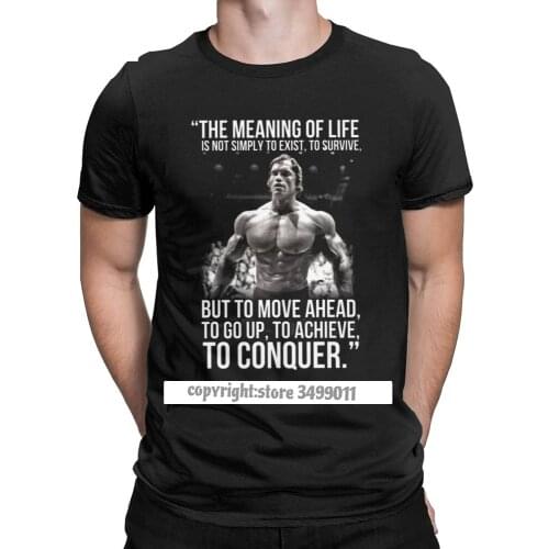 Mens T-Shirt Arnold Schwarzenegger Arnie Conquer Tees The Meaning Of Life Training Lifting Bodybuilding Muscle Tops T Shirt