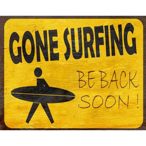 GONE SURFING BE BACK SOON ! METAL TIN SIGN POSTER WALL PLAQUE