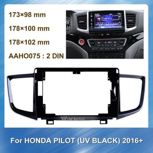 2 DIN Radio Fascia for HONDA Pilot 2016+ UV BLACK Stereo Audio Panel Mount Installation Dash Kit Frame Adapter Radio Stereo DVD