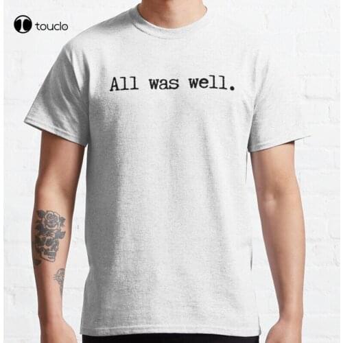 New All Was Well Classic Library Literary All Was Well Quote T-Shirt Cotton Tee Shirt S-5XL