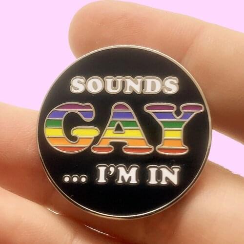 Rainbow Sounds Gay, I'm In GAY LGBTQ Pride Enamel Brooch Pin Backpack Hat Bag Lapel Pins Badges Fashion Jewelry Accessories