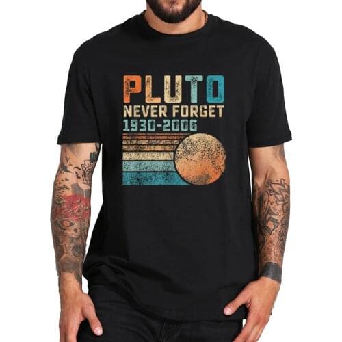 Pluto Never Forget T Shirt Vintage Funny Astrological Lover Dwarf Planet Tshirt Soft Basic Tee Tops 2021 New