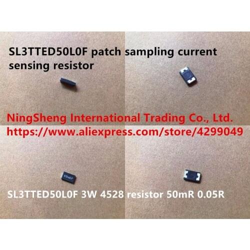 Original new 100% SL3TTED50L0F patch sampling current sensing resistor 3W 4528 resistor 50m 0.05R (Inductor)