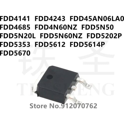10PCS FDD4141 FDD4243 FDD45AN06LA0 FDD4685 FDD4N60NZ FDD5N50 FDD5N20L FDD5N60NZ FDD5202P FDD5353 FDD5612 FDD5614P FDD5670 TO-252