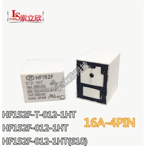 10pcs/lot NEW Relay HF152F-012-1HT HF152F-T-012-1ht HF152F 012 1ht(610) 16A /20A12VDC 12V A set of normally open 4PIN 250VAC