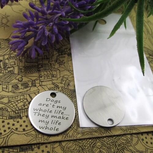 20pcs--"Dogs are't my whole life... they make my life whole"stainless steel charms more style for choosing DIY Charms