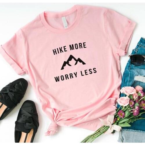 Hike More Worry Less Funny Moutain Graphic Women Tshirt Fashion Casual 100% Cotton Round Neck Female Shirt Short Sleeve Top Tees