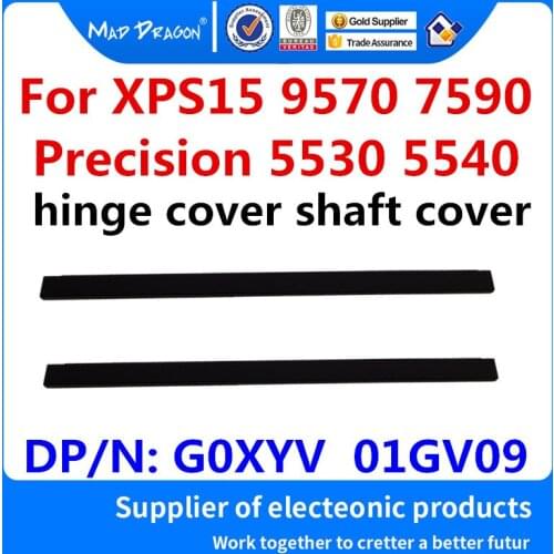 Laptop New hinge cover shaft cover For Dell XPS15 9570 7590 Precision 15 5000 5530 5540 M5530 M5540 0G0XYV G0XYV 01GV09 1GV09