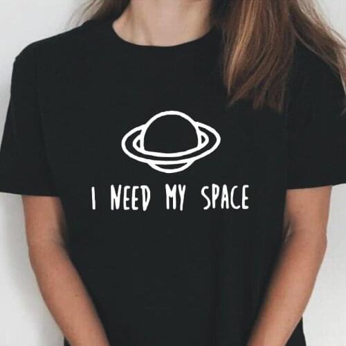I NEED MY SPACE T Shirt Women Tops Funny Plus Size Summer O-Neck Short Sleeve Woman Tshirts Loose Tee Shirt Femme Camiseta Mujer
