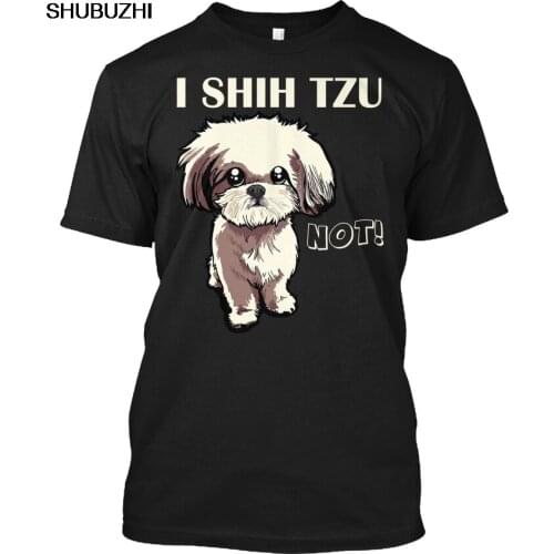 I Shih Tzu Not! - Popular Tagless Tee T-Shirt men cotton t-shirts 4XL 5XL euro plus size drop shipping sbz8306