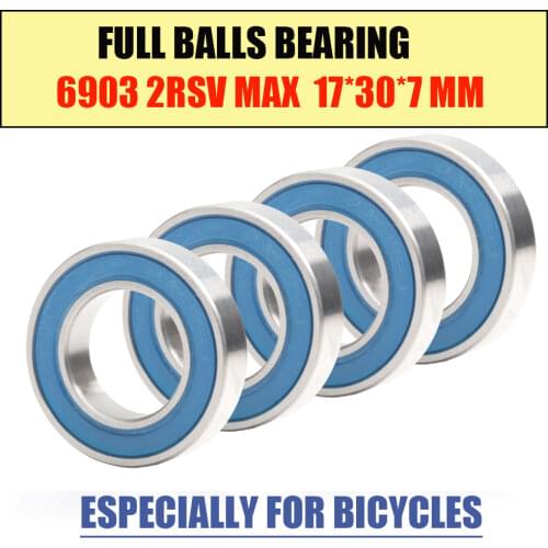 6903 2RSV MAX Bearing 17*30*7 mm 4Pcs Full Balls Bicycle Pivot Repair Parts 6903 2RS RSV Ball Bearings 6903-2RS 6903LLU