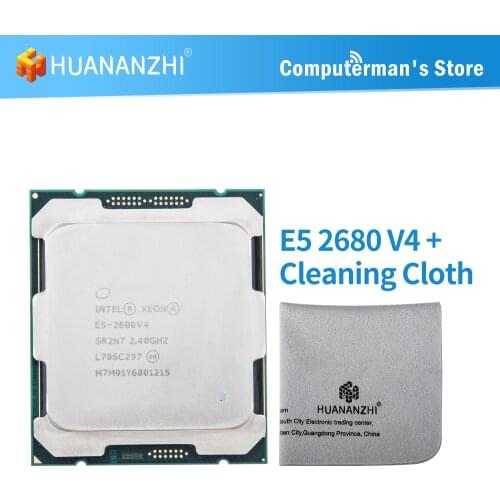 HUANANZHI Cleaning cloth with Intel Xeon E5 2680 V4 CPU 2.4G Serve LGA 2011-3 2680V4 PC Desktop processor For X99 motherboard
