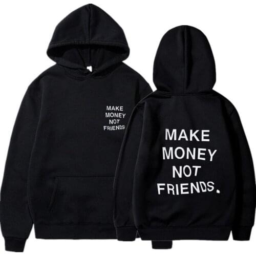 Hoodies MAKE MONEY NOT FRIENDS Letter Print Sweatshirt Men Fashion Unisex Streetwear Pullover Sudadera Hoody Tops Clothes