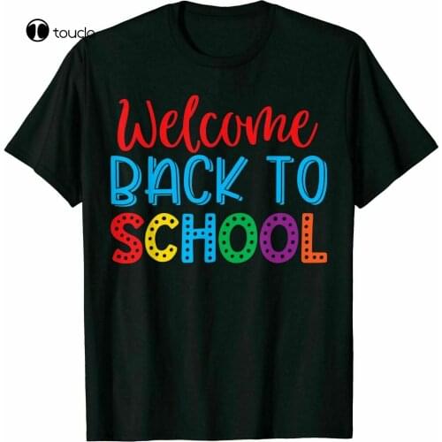 New Welcome Back To School - Funny Teacher Back To School T-Shirts Cotton Trend 2021 Cotton Tee Shirt Unisex