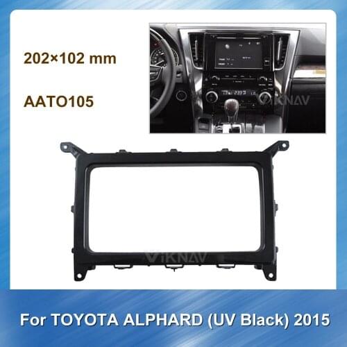 Car Radio Fascia for TOYOTA Alphard UV Black 2015 DVD frame Dash Mount Kit Adapter Trim Facial Panel Frame Dashboard 2 Din