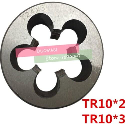 1PCS TR10*2/TR10*3/TR10*2 left teeth /TR10*3 left teeth die ,T = TR trapezoidal round die T die,Threading Tools Lathe