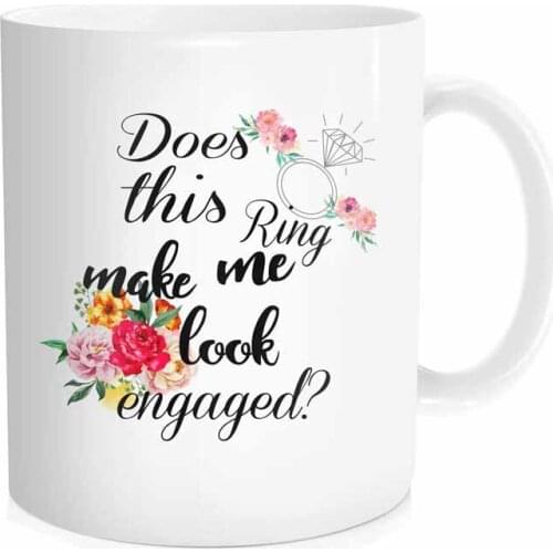 Does This Ring Make Me Look Engaged Mug, Funny Engagment Coffee Cup, Mugs for Married Or Wedding Birthday Gift, Engaged and Brid
