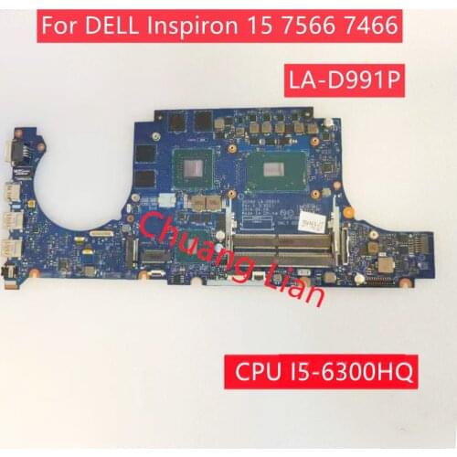 LA-D991P For DELL Inspiron 15 7566 7466 Laptop Motherboard with CPU I5-6300HQ GTX960 4GB DDR4 100% Fully Tested