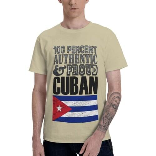 100 Percent Authentic And Proud Cuban T Shirt Men Short Sleeve 100% Cotton T-shirt Cuba Tees Top Graphic Tshirt Gift Idea