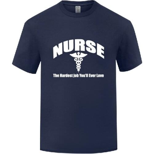 Funny Nurse The Hardest Job You Will Ever Love Cotton T Shirt Design Men O-Neck Summer Short Sleeve Tshirts Letter Tees