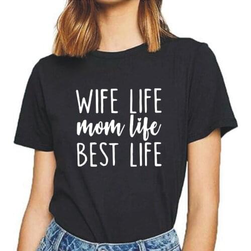Wife Life Mom Life Best Life Short Sleeve Tee Shirt Femme Casual Plus Size T-shirts Summer T Shirt Women Tops Camiseta Mujer 2XL