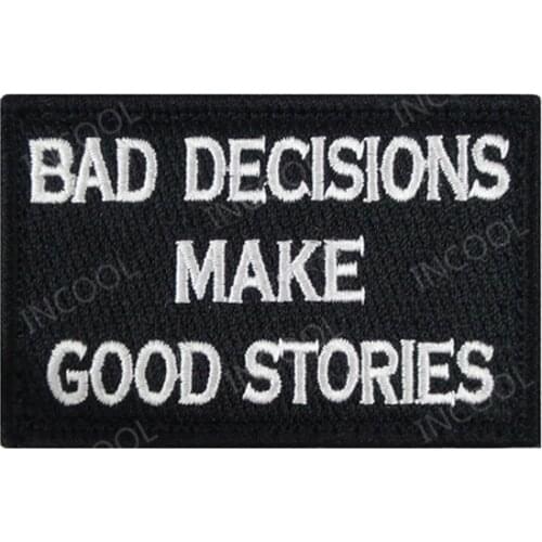 Bad Decisions Make Good Stories 3D Embroidery Patch Military Patches Tactical Combat Emblem Appliques Embroidered Badges