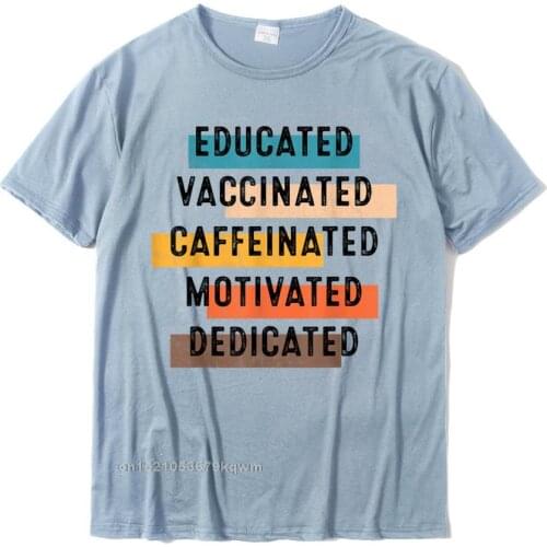 Educated Vaccinated Caffeinated Motivated Dedicated Nurse T-Shirt Classic Comfortable Tshirts Youth Tops & Tees Fitness Tight
