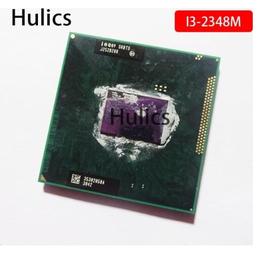 Hulics Original Intel core CPU i3-2348M 2,30GHz 3MB Dual Core SR0TD i3 2348M FCPGA988 laptop Notebook Processor