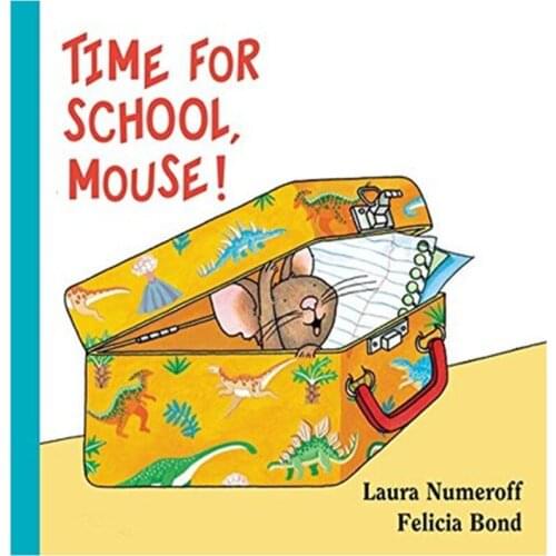 Time for School, Mouse! By Laura Numeroff Educational English Picture Book Learning Card Story Book For Baby Kids Children Gifts
