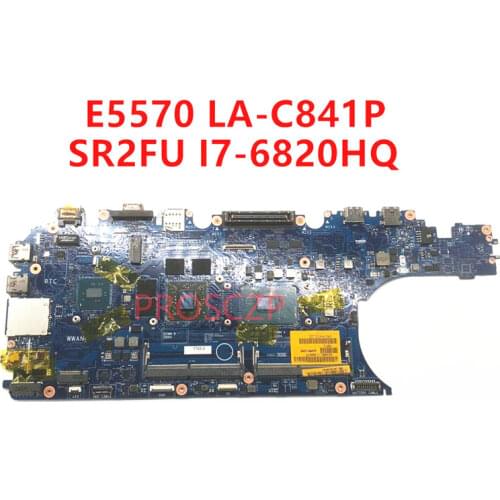 FOR DELL E5570 Laptop otherboard LA-C841P C841P with SR2FU I7-6820HQ 100% working well