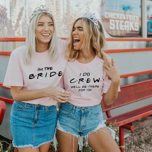 FIXSYS I Do Bride Crew We Will Be There for You Women Bachelorette Party T-shirt Bridal Team Wedding Short Sleeve T Shirts