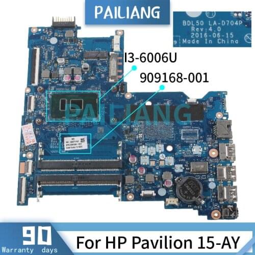 PAILIANG Laptop motherboard For HP Pavilion 15-AY I3-6006U Mainboard LA-D704P 909168-001 SR2UW DDR4 tesed