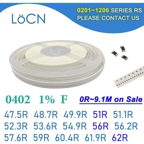0402 1% 10000PCS SMD Resistor F 47.5R 48.7R 49.9R 51R 51.1R 52.3R 53.6R 54.9R 56R 56.2R 57.6R 59R 60.4R 61.9R 62R 1005 OHM