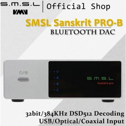 SMSL Sanskrit PRO-B AK4490EQ DSD512 DAC HIFI EXQUIS SK-PROB Bluetooth SKPRO USB Optical Coaxial Desktop Decoder SK-PRO