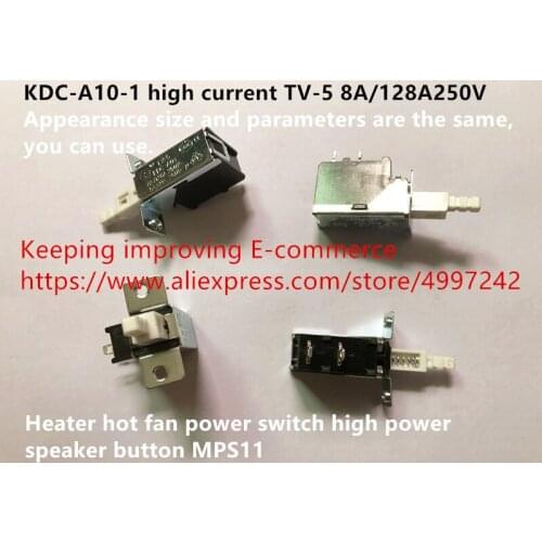 Original new 100% KDC-A10-1 high current TV-5 8A/128A250V heater hot fan power switch high power speaker button MPS11