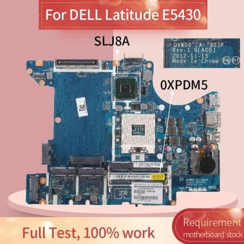 CN-0XPDM5 0XPDM5 Laptop motherboard For DELL Latitude E5430 Notebook Mainboard LA-7903P SLJ8A