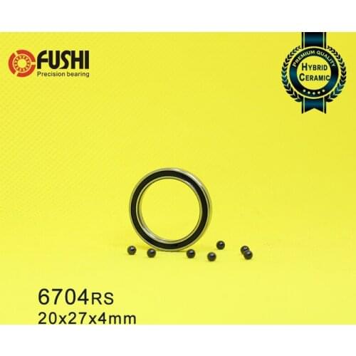 6704 Hybrid Ceramic Bearing 20*27*4 mm ABEC-1 ( 1 PC) Industry Motor Spindle 6704HC Hybrids Si3N4 Ball Bearings 3NC 6704RS