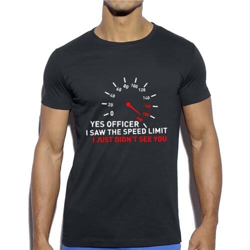 Car Enthusiasts T Shirt "yes Officer I Saw The Speed Limit" Funny Letters Print Men T Shir Fashion Casual Cool Streetwear