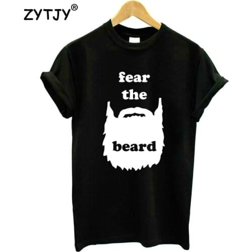 FEAR THE BEARD Letters Print Women Tshirt Cotton Casual Funny t Shirt For Girl Top Tee Hipster Tumblr Drop Ship HH-8