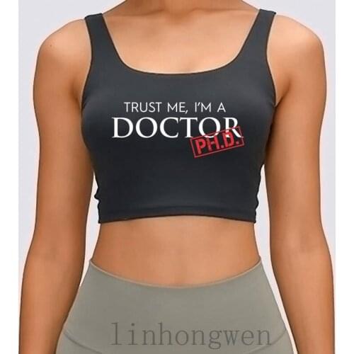 Doctor Phd Trust Me Im A Doctor Phd Women Tank Top Comical Spring Autumn Fit Basic Solid Round Neck Printing Family Crop Top