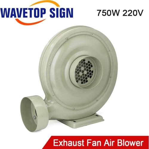 WaveTopSign 220V 750W Exhaust Fan Air Blower Centrifugal for CO2 Laser Engraving Cutting Machine Medium Pressure Lower Noise
