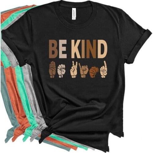 Be Kind Kindness T-Shirt In A World Where You Can Be Anything Be Kind Cotton O Neck T-shirt Casual Shirt Short Sleeve Top Tees