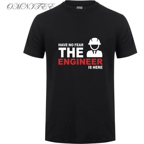 Summer Fashion Have no Fear The Engineer is here T Shirt Men Short Sleeve Cotton Engineer T Shirts Men Camisetas T-shirt OT-658