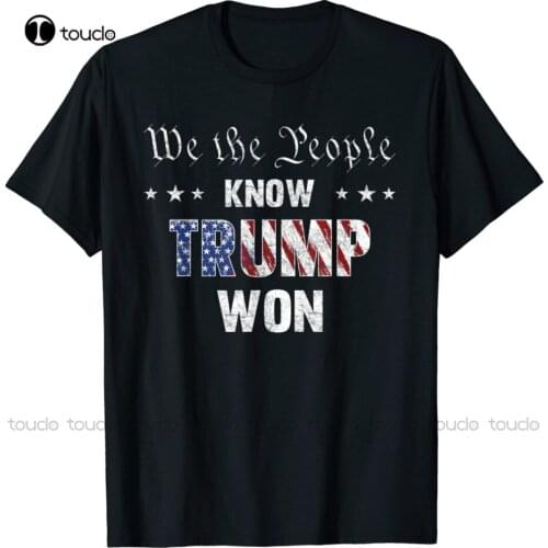 New We The People Know Trump Won T-Shirt Womens Graphic Tshirts womens graphic tshirts Unisex