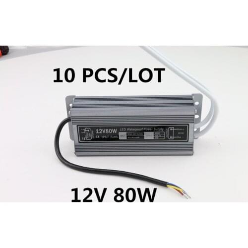 10PCS High quality DC 12V 80W waterproof IP67 led driver adapter led light transformer 6.7A power charger for leds