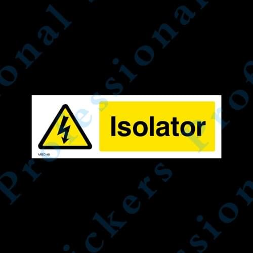 Isolator - Plastic Sign, Sticker - All Sizes - MISC140 Waterproof Vinyl stickers for car Motos